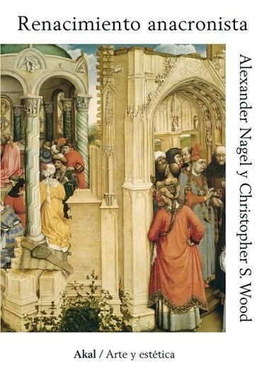 RENACIMIENTO ANACRONISTA | 9788446045076 | NAGEL,ALEXANDER/WOOD,CHRISTOPHER | Llibreria Geli - Llibreria Online de Girona - Comprar llibres en català i castellà