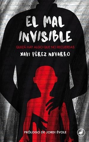 EL MAL INVISIBLE.QUIZÁ HAY ALGO QUE NO RECUERDAS | 9788416673575 | PÉREZ NAVARRO,XAVI | Llibreria Geli - Llibreria Online de Girona - Comprar llibres en català i castellà