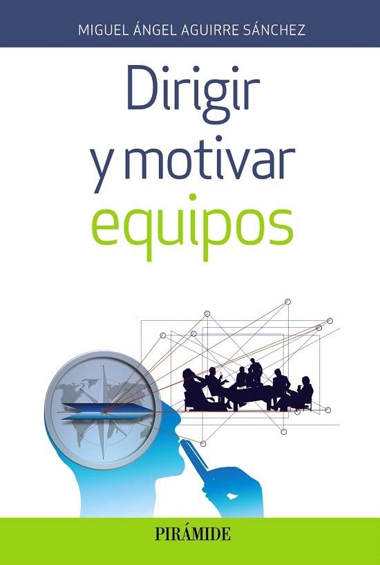 DIRIGIR Y MOTIVAR EQUIPOS | 9788436838343 | AGUIRRE SÁNCHEZ,MIGUEL ÁNGEL | Llibreria Geli - Llibreria Online de Girona - Comprar llibres en català i castellà