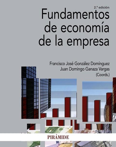 FUNDAMENTOS DE ECONOMÍA DE LA EMPRESA 2ª ED 2017 | 9788436838091 | GONZÁLEZ DOMÍNGUEZ,FRANCISCO JOSÉ/GANAZA VARGAS,JUAN DOMINGO | Llibreria Geli - Llibreria Online de Girona - Comprar llibres en català i castellà