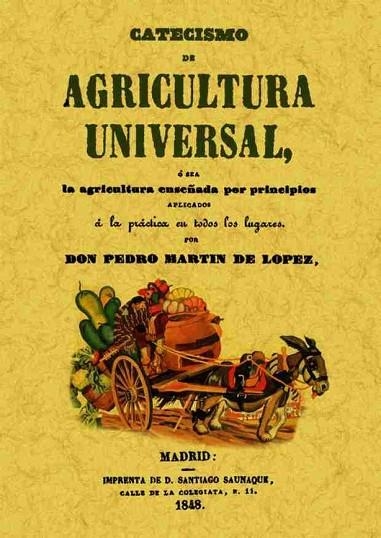 CATECISMO DE AGRICULTURA UNIVERSAL | 9788495636034 | MARTÍN DE LÓPEZ,PEDRO | Llibreria Geli - Llibreria Online de Girona - Comprar llibres en català i castellà