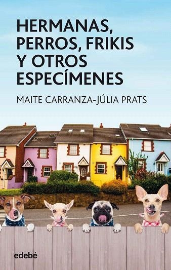 HERMANAS,PERROS, FRIKIS Y OTROS ESPECIMENES | 9788468334851 | CARRANZA,MAITE/PRATS,JULIA | Llibreria Geli - Llibreria Online de Girona - Comprar llibres en català i castellà