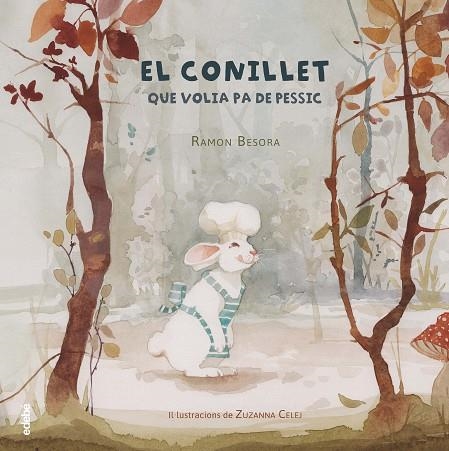 EL CONILLET QUE VOLIA PA DE PESSIC | 9788468333816 | BESORA,RAMON | Llibreria Geli - Llibreria Online de Girona - Comprar llibres en català i castellà