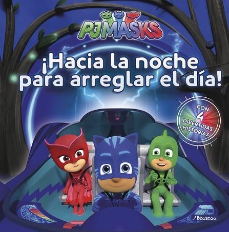 HACIA LA NOCHE PARA ARREGLAR EL DÍA! (PJ MASKS. PRIMERAS LECTURAS) | 9788448849313 | Llibreria Geli - Llibreria Online de Girona - Comprar llibres en català i castellà