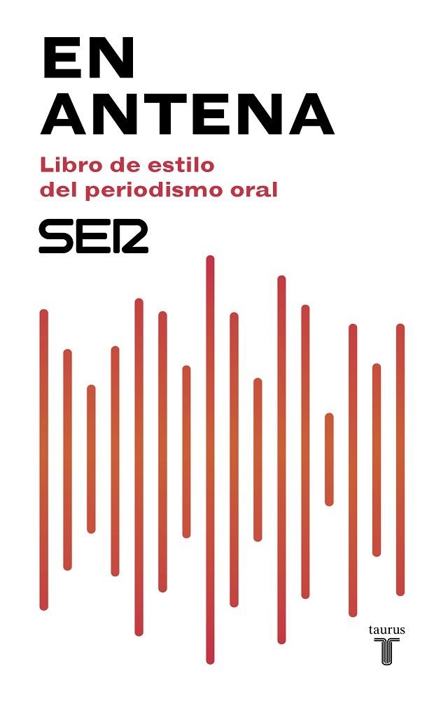 EN ANTENA.LIBRO DE ESTILO DEL PERIODISMO ORAL (CADENA SER) | 9788430619047 | Llibreria Geli - Llibreria Online de Girona - Comprar llibres en català i castellà