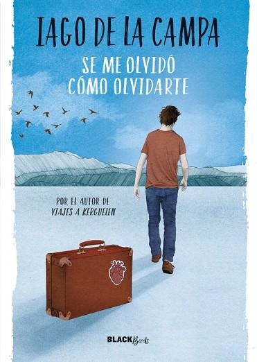 SE ME OLVIDÓ CÓMO OLVIDARTE  | 9788420486796 | DE LA CAMPA,IAGO | Llibreria Geli - Llibreria Online de Girona - Comprar llibres en català i castellà