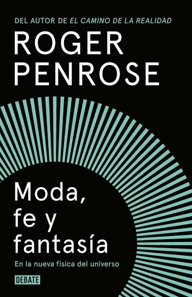 MODA,FE Y FANTASÍA EN LA NUEVA FÍSICA DEL UNIVERSO | 9788499927893 | PENROSE,ROGER | Llibreria Geli - Llibreria Online de Girona - Comprar llibres en català i castellà