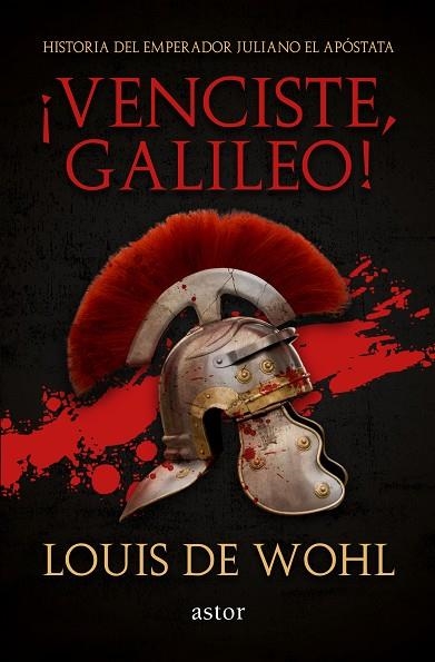 VENCISTE,GALILEO! HISTORIA DEL EMPERADOR JULIANO EL APÓSTATA | 9788490616185 | DE WOHL, LOUIS | Llibreria Geli - Llibreria Online de Girona - Comprar llibres en català i castellà