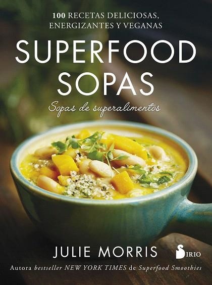 SUPERFOOD SOPAS | 9788417030421 | MORRIS,JULIE | Llibreria Geli - Llibreria Online de Girona - Comprar llibres en català i castellà