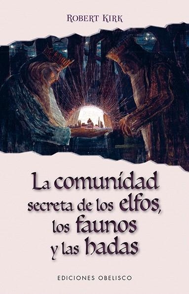 LA COMUNIDAD SECRETA DE LOS ELFOS,LOS FAUNOS Y LAS HADAS | 9788491112723 | KIRK,ROBERT | Llibreria Geli - Llibreria Online de Girona - Comprar llibres en català i castellà