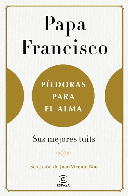 PÍLDORAS PARA EL ALMA.SUS MEJORES TUITS | 9788467050585 | FRANCISCO,PAPA/BOO,JUAN VICENTE | Llibreria Geli - Llibreria Online de Girona - Comprar llibres en català i castellà