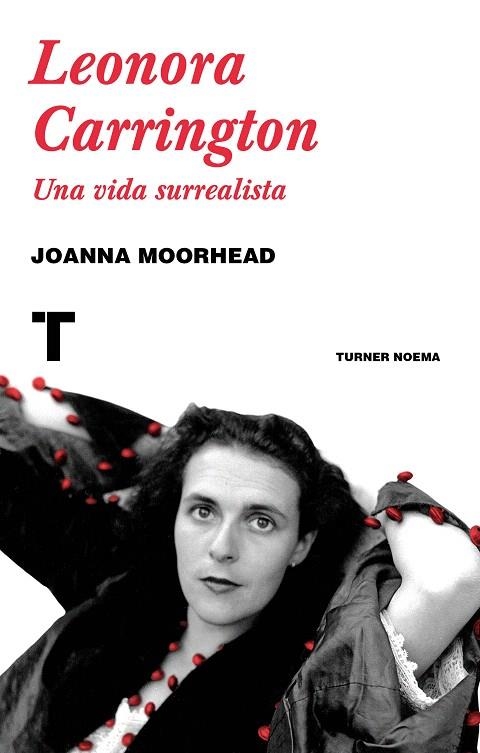 LEONORA CARRINGTON.UNA VIDA SURREALISTA | 9788416714216 | MOORHEAD,JOANNA | Llibreria Geli - Llibreria Online de Girona - Comprar llibres en català i castellà