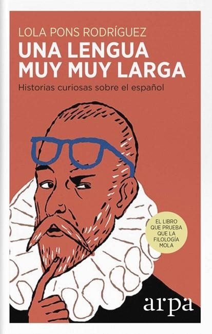 UNA LENGUA MUY MUY LARGA.MÁS DE CIEN HISTORIAS CURIOSAS SOBRE EL ESPAÑOL | 9788416601530 | PONS RODRÍGUEZ,LOLA | Llibreria Geli - Llibreria Online de Girona - Comprar llibres en català i castellà