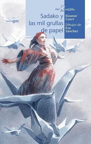 SADAKO Y LAS MIL GRULLAS DE PAPEL | 9788491420897 | COERR,ELEANOR | Llibreria Geli - Llibreria Online de Girona - Comprar llibres en català i castellà