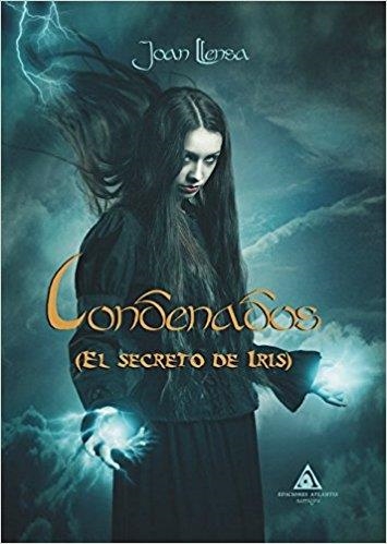 CONDENADOS.EL SECRETO DE IRIS | 9788494756917 | LLENSA,JOAN | Llibreria Geli - Llibreria Online de Girona - Comprar llibres en català i castellà