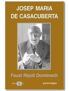 JOSEP MARIA DE CASACUBERTA | 9788416260416 | RIPOLL DOMÈNECH,FAUST | Llibreria Geli - Llibreria Online de Girona - Comprar llibres en català i castellà