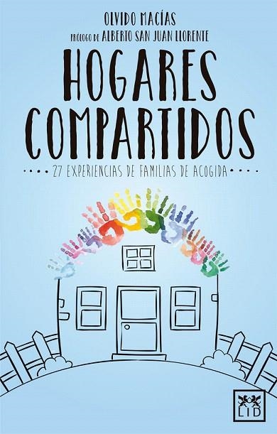 HOGARES COMPARTIDOS.27 EXPERIENCIAS DE FAMÍLIAS DE ACOGIDA | 9788416894802 | MACÍAS VALLE,OLVIDO | Llibreria Geli - Llibreria Online de Girona - Comprar llibres en català i castellà