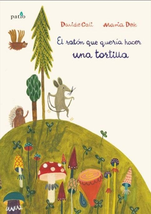 EL RATÓN QUE QUERÍA HACER UNA TORTILLA | 9788417002459 | CALI,DAVID/DEK,MARIA | Llibreria Geli - Llibreria Online de Girona - Comprar llibres en català i castellà