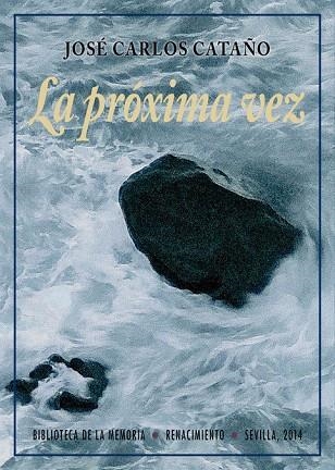 LA PRÓXIMA VEZ | 9788484725039 | CATAÑO,JOSÉ CARLOS | Llibreria Geli - Llibreria Online de Girona - Comprar llibres en català i castellà