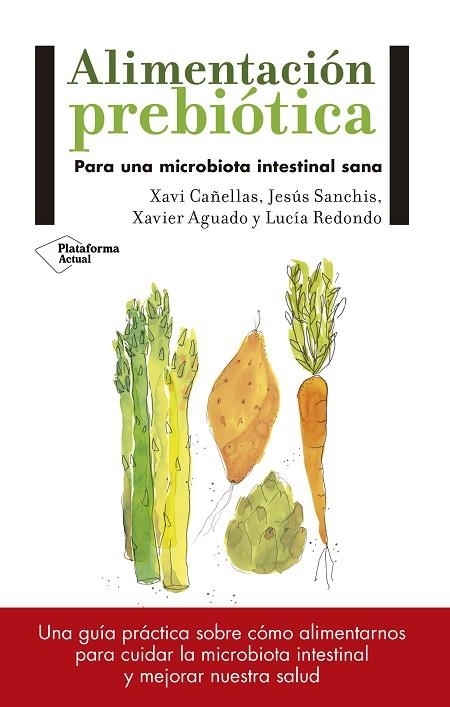 ALIMENTACIÓN PREBIOTICA | 9788417114008 | AGUADO,XAVIER/CAÑELLAS,XAVIER/SANCHIS,JESUS/REDONDO,LUCIA | Llibreria Geli - Llibreria Online de Girona - Comprar llibres en català i castellà