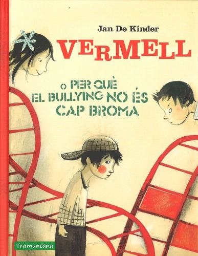 VERMELL O PERQUE EL BULLING NO ÉS CAP BROMA | 9788416578856 | DE KIMDER,JAN | Llibreria Geli - Llibreria Online de Girona - Comprar llibres en català i castellà