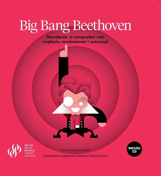 BIG BANG BEETHOVEN.DESCOBREIX EL COMPOSITOR MÉS EXPLOSIU, REVOLUCIONARI I UNIVERSAL | 9788494487491 | CANADELL BORRELL,GEMMA | Llibreria Geli - Llibreria Online de Girona - Comprar llibres en català i castellà