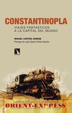 CONSTANTINOPLA.VIAJES FANTÁSTICOS A LA CAPITAL DEL MUNDO | 9788490973776 | CORTÉS ARRESE,MIGUEL | Llibreria Geli - Llibreria Online de Girona - Comprar llibres en català i castellà