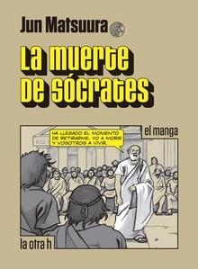 LA MUERTE DE SÓCRATES(EL MANGA) | 9788416540549 | MATSUURA,JUN | Llibreria Geli - Llibreria Online de Girona - Comprar llibres en català i castellà