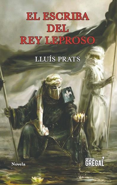 EL ESCRIBA DEL REY LEPROSO | 9788417082284 | PRATS MARTÍNEZ,LLUÍS | Llibreria Geli - Llibreria Online de Girona - Comprar llibres en català i castellà