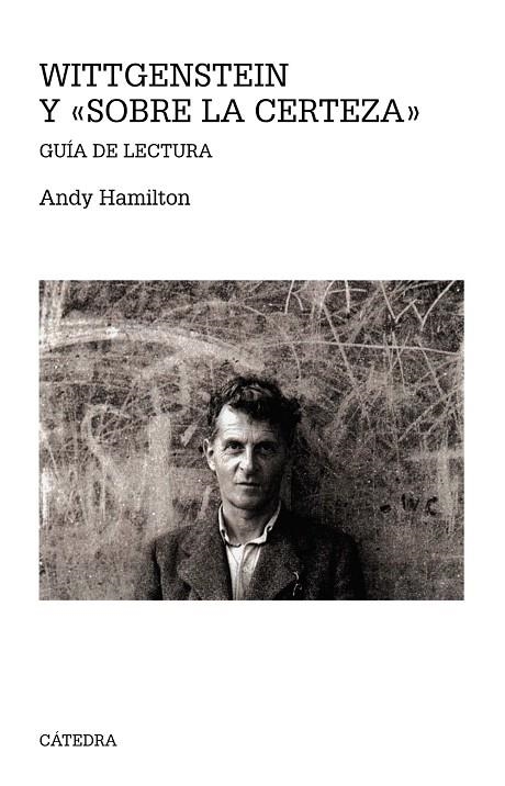 WITTGENSTEIN Y  " SOBRE LA CERTEZA ".GUÍA DE LECTURA | 9788437637419 | HAMILTON,ANDY | Libreria Geli - Librería Online de Girona - Comprar libros en catalán y castellano