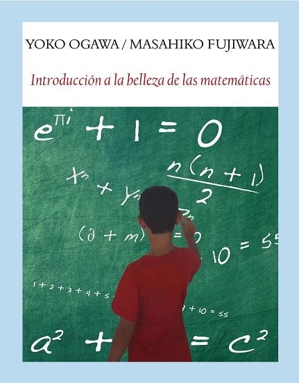 INTRODUCCIÓN A LA BELLEZA DE LAS MATEMÁTICAS | 9788494712944 | OGAWA,YOKO/FUJIWARA,MASAHIKO | Llibreria Geli - Llibreria Online de Girona - Comprar llibres en català i castellà