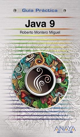 JAVA 9 | 9788441539433 | MONTERO MIGUEL,ROBERTO | Llibreria Geli - Llibreria Online de Girona - Comprar llibres en català i castellà