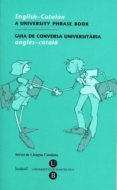 GUIA DE CONVERSA UNIVERSITÀRIA(ANGLÈS-CATALÀ) | 9788447526185 | SERVEIS LINGüíSTICS DE LA UNIVERSITAT DE BARCELONA | Llibreria Geli - Llibreria Online de Girona - Comprar llibres en català i castellà