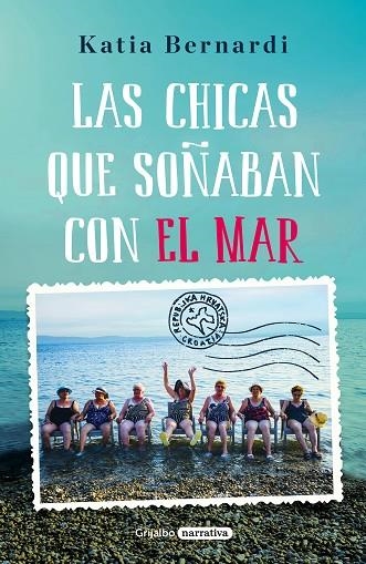 LAS CHICAS QUE SOñABAN CON EL MAR | 9788425355714 | BERNARDI,KATIA | Llibreria Geli - Llibreria Online de Girona - Comprar llibres en català i castellà