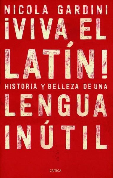 VIVA EL LATÍN! HISTORIAS Y BELLEZAS DE UNA LENGIA INÚTIL | 9788417067465 | GARDINI,NICOLA | Llibreria Geli - Llibreria Online de Girona - Comprar llibres en català i castellà