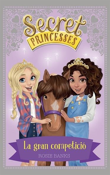 SECRET PRINCESSES-6.LA GRAN COMPETICIÓ | 9788424661625 | BANKS,ROSIE | Llibreria Geli - Llibreria Online de Girona - Comprar llibres en català i castellà