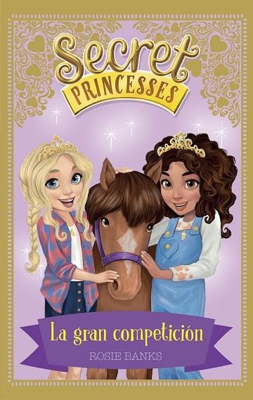 SECRET PRINCESSES-6.LA GRAN COMPETICION | 9788424661649 | BANKS,ROSIE | Llibreria Geli - Llibreria Online de Girona - Comprar llibres en català i castellà