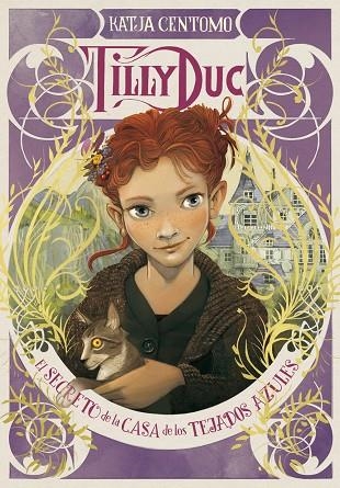 TILLY DUC.EL SECRETO DE LA CASA DE LOS TEJADOS AZULES | 9788424660871 | CENTOMO,KATJA | Llibreria Geli - Llibreria Online de Girona - Comprar llibres en català i castellà