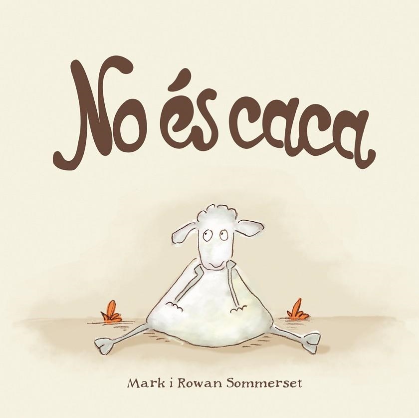 NO ÉS CACA(CATALA) | 9788424661571 | SOMMERSET,MARK/SOMMERSET,ROWAN | Llibreria Geli - Llibreria Online de Girona - Comprar llibres en català i castellà