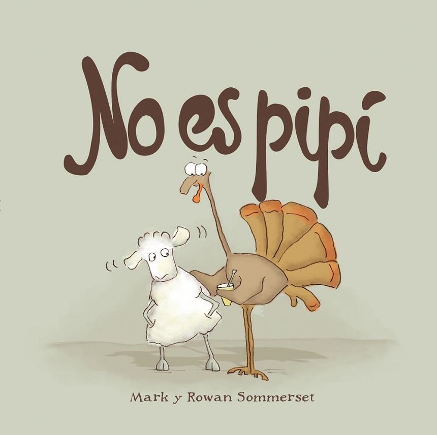 NO ES PIPÍ(CASTELLA) | 9788424661601 | SOMMERSET,MARK/SOMMERSET,ROWAN | Llibreria Geli - Llibreria Online de Girona - Comprar llibres en català i castellà