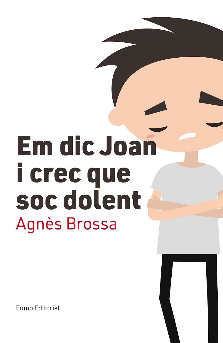 EM DIC JOAN I CREC QUE SOC DOLENT | 9788497666107 | BROSSA,AGNÈS | Llibreria Geli - Llibreria Online de Girona - Comprar llibres en català i castellà