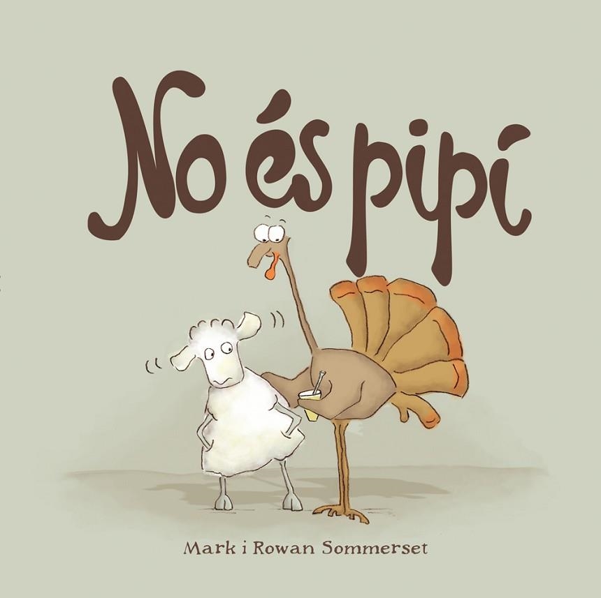 NO ÉS PIPÍ(CATALA) | 9788424661595 | SOMMERSET,MARK/SOMMERSET,ROWAN | Llibreria Geli - Llibreria Online de Girona - Comprar llibres en català i castellà