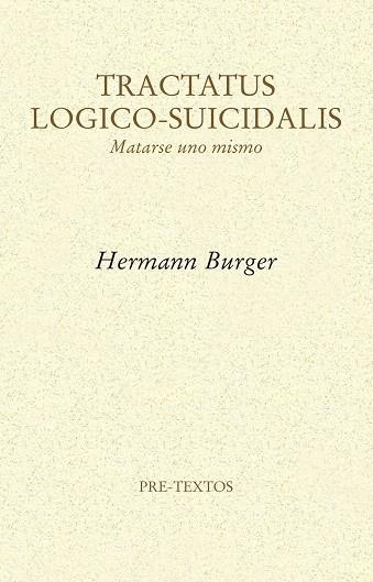 TRACTATUS LOGICO-SUICIDALIS.MATARSE UNO MISMO | 9788416906178 | BURGER,HERMANN | Llibreria Geli - Llibreria Online de Girona - Comprar llibres en català i castellà