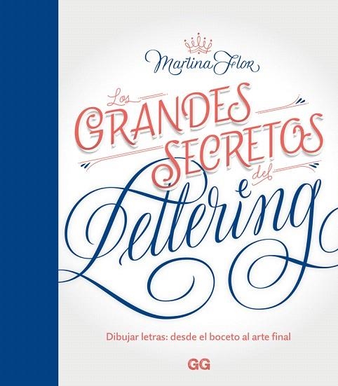 LOS GRANDES SECRETOS DEL LETTERING | 9788425230219 | FLOR,MARTINA | Llibreria Geli - Llibreria Online de Girona - Comprar llibres en català i castellà