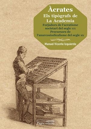 ÀCRATES.ELS TIPÒGRAFS DE LA ACADEMIA | 9788499759005 | VICENTE IZQUIERDO,MANUEL | Llibreria Geli - Llibreria Online de Girona - Comprar llibres en català i castellà