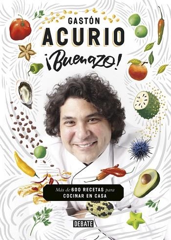 BUENAZO.MÁS DE 600 RECETAS PARA COCINAR EN CASA | 9788499928159 | ACURIO,GASTÓN | Llibreria Geli - Llibreria Online de Girona - Comprar llibres en català i castellà