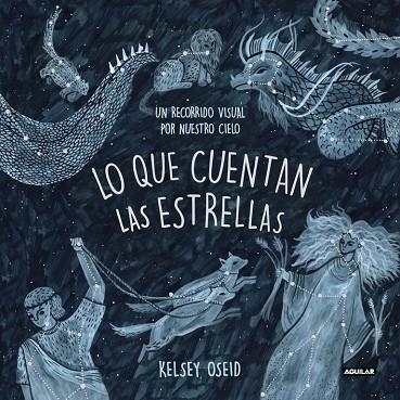 LO QUE CUENTAN LAS ESTRELLAS | 9788403518438 | OSEID,KELSEY | Llibreria Geli - Llibreria Online de Girona - Comprar llibres en català i castellà