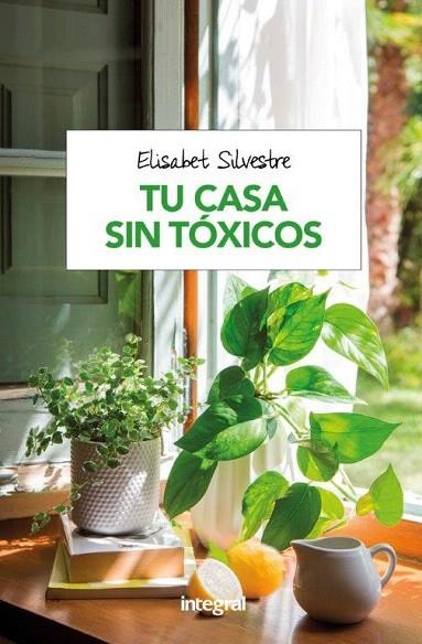 TU CASA SIN TÓXICOS | 9788491180951 | SILVESTRE,ELISABET | Llibreria Geli - Llibreria Online de Girona - Comprar llibres en català i castellà