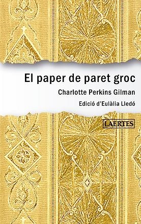 EL PAPER DE PARET GROC | 9788416783045 | GILMAN,CHARLOTTE PERKINS | Llibreria Geli - Llibreria Online de Girona - Comprar llibres en català i castellà