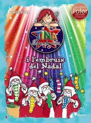 TINA SUPERBRUIXA I L'EMBRUIX DEL NADAL | 9788499068541 | KNISTER | Llibreria Geli - Llibreria Online de Girona - Comprar llibres en català i castellà